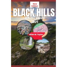 (英文圖書) Black Hills Hiking Guide 2025: Unlocking South Dakota Trials and Hidden Gems: W... 平裝版, Independently Published, 英文