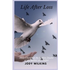 (英文圖書) Life After Loss: How I Survived the Sudden Deaths of My Mother and Father 平裝版, Independently Published, 英文