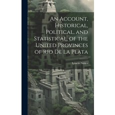 (英文圖書) An Account Historical Political and Statistical of the United Provinces of Rio de la Plata 精裝版, Legare Street Press, 英文