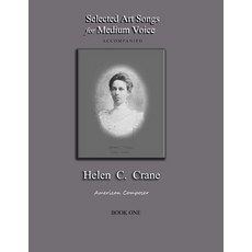 Selected Art Songs for Medium Voice accompanied Helen C. Crane Book One: American composer 平裝版, Grenier Hall Publishing, 英文