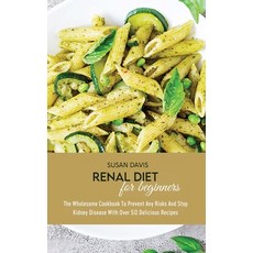 (英文圖書) Renal Diet Cookbook For Beginners: The Wholesome Cookbook To Prevent Any Risks And Stop Kidne... 精裝版, Susan Davis, 英文