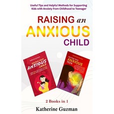 (英文圖書) Raising An Anxious Child: Useful Tips and Helpful Methods for Supporting Kids with Anxiety fr... 平裝版, Enzobsty Publishing Press, 英文
