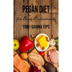(英文圖書) Pegan Diet for Busy Professionals: Time-saving Tips 平裝版, Nicholas Thompson, 英文