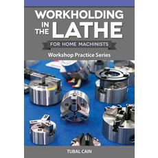 (英文圖書) Workholding in the Lathe for Home Machinists: Workshop Practice Series 平裝版, Fox Chapel Publishing, 英文