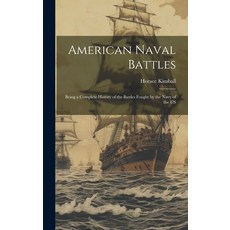 (英文圖書) American Naval Battles: Being a Complete History of the Battles Fought by the Navy of the US 精裝版, Legare Street Press, 英文