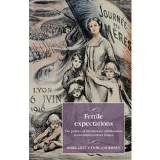 (英文圖書) Fertile Expectations: The Politics of Involuntary Childlessness in Twentieth-Ce... 精裝版, Manchester University Press, 英文