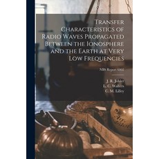(英文圖書) Transfer Characteristics of Radio Waves Propagated Between the Ionosphere and the Earth at Ve... 平裝版, Hassell Street Press, 英文