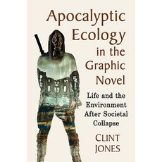 (英文圖書) Apocalyptic Ecology in the Graphic Novel: Life and the Environment After Societal Collapse 平裝版, McFarland and Company, Inc., 英文