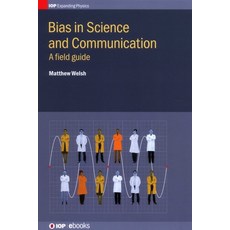 Bias in Science and Communication: A Field Guide 精裝版, IOP Publishing Ltd, 英文