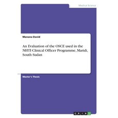 (英文圖書) An Evaluation of the OSCE used in the NHTI Clinical Officer Programme Maridi South Sudan 平裝版, Grin Verlag, 英文