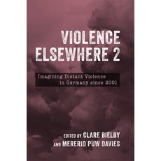 (英文圖書) Violence Elsewhere 2: Imagining Distant Violence in Germany Since 2001 精裝版, Camden House (NY), 英文