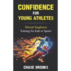 (英文圖書)Confidence for Young Athletes: Mental Toughness Training for Kids in Sports 平裝版, Independently Published, 英文