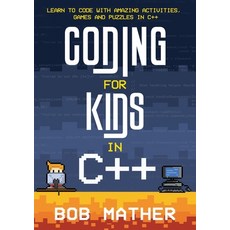 (英文圖書) Coding for Kids in C++: Learn to Code with Amazing Activities Games and Puzzles in C++ 平裝版, Abiprod Pty Ltd, 英文
