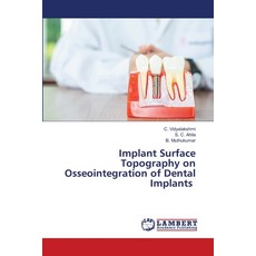 (英文圖書) Implant Surface Topography on Osseointegration of Dental Implants 平裝版, LAP Lambert Academic Publis..., 英文