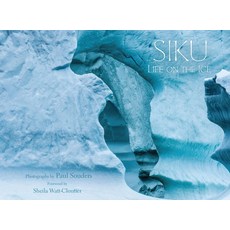 (英文圖書) Siku: Life on the Ice 精裝版, Inhabit Media, 英文