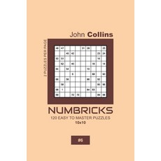Numbricks - 120 Easy To Master Puzzles 10x10 - 6 平裝版, Independently Published, 英文