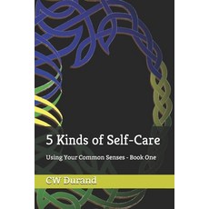 5 Kinds of Self-Care: Using Your Common Senses - Book One 平裝版, Independently Published, 英文