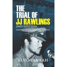The Trial of J.J. Rawlings: Echoes of the 31st December Revolution 平裝版, Habari Afrika Limited, USA, 英文