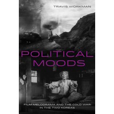(英文圖書) Political Moods: Film Melodrama and the Cold War in the Two Koreas Volume 4 精裝版, University of California Press, 英文