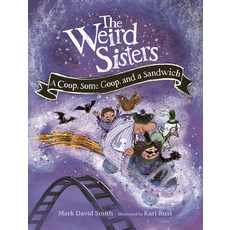 (英文圖書)The Weird Sisters: A Coop Some Goop and a Sandwich 精裝版, Owlkids, 英文