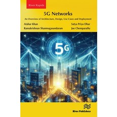 (英文圖書) 5G Networks: An Overview of Architecture Design Use Cases and Deployment 精裝版, River Publishers, 英文