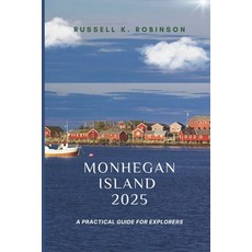 (英文圖書) Monhegan Island 2025: A Practical Guide for Explorers 平裝版, Independently Published, 英文