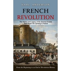 (英文圖書) French Revolution: The History and Legacy of the Seminal Events That Began the Uprising in Fr... 平裝版, Regina Loviusher, 英文