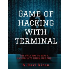 (英文圖書) Game of hacking with terminal: The only way to stop a hacker is to think like one. 平裝版, Notion Press, 英文