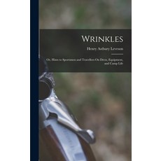 (英文圖書) Wrinkles: Or Hints to Sportsmen and Travellers On Dress Equipment and Camp Life 精裝版, Legare Street Press, 英文