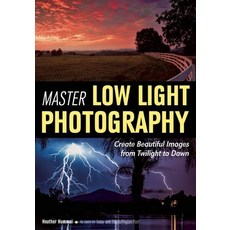 (英文圖書) Master Low Light Photography: Create Beautiful Images from Twilight to Dawn 平裝版, Amherst Media, 英文