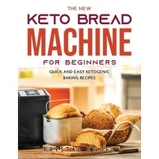 (英文圖書) The New Keto Bread Machine for Beginners: Quick and Easy Ketogenic Baking Recipes 平裝版, Krystal Engel, 英文