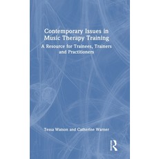 (英文圖書) Contemporary Issues in Music Therapy Training: A Resource for Trainees Trainer... 精裝版, Routledge, 英文