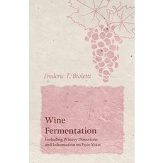 (英文圖書) Wine Fermentation - Including Winery Directions and Information on Pure Yeast 平裝版, Home Farm Books, 英文