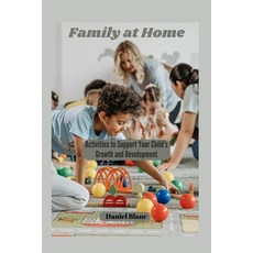 (英文圖書) Family at Home: Activities to Support Your Child's Growth and Development 平裝版, Independently Published, 英文