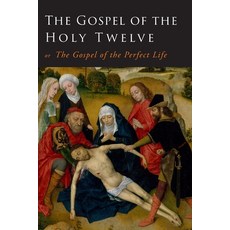 (英文圖書) The Gospel of the Holy Twelve 平裝版, Albatross Publishers, 英文