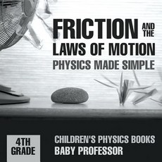 (英文圖書)Friction and the Laws of Motion - Physics Made Simple - 4th Grade Children's Phy... 平裝版, Baby Professor, 英文