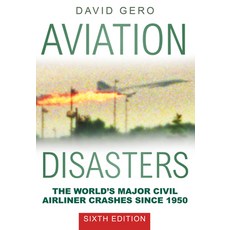 (英文圖書) Aviation Disasters: The World's Major Civil Airliner Crashes Since 1950 平裝版, History Press, 英文