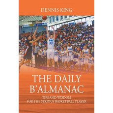 (英文圖書) The Daily B'Almanac: Tips and Wisdom for the Serious Basketball Player 平裝版, Outskirts Press, 英文