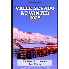 (英文圖書) Valle Nevado at Winter 2025: Fun Things To do At Chile This Winter 平裝版, Independently Published, 英文