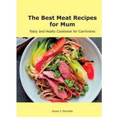 (英文圖書) The Best Meat Recipes for Mum: Tasty and Healty Cookbook for Carnivores 精裝版, Susan J. Marcotte, 英文