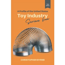 (英文圖書) A Profile of the United States Toy Industry: Serious Fun 平裝版, Business Expert Press, 英文