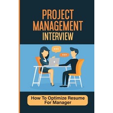 (英文圖書) Project Management Interview: How To Optimize Resume For Manager: Answers Pm Interviews 平裝版, Independently Published, 英文