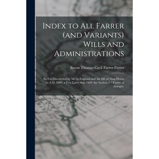 (英文圖書) Index to All Farrer (and Variants) Wills and Administrations: so Far Discovered by Me in Engl... 平裝版, Hassell Street Press, 英文