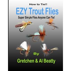 (英文圖書) How To Tie!! EZY Trout Flies: Simple Flies Anyone Can Tie 平裝版, Independently Published, 英文