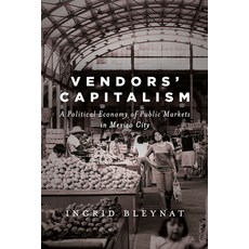 (英文圖書) Vendors' Capitalism: A Political Economy of Public Markets in Mexico City 精裝版, Stanford University Press, 英文