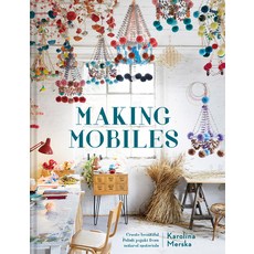 Making Mobiles: Creating Beautiful Decorations from Natural Materials 精裝版, Pavilion Books, 英文