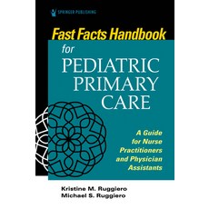 Fast Facts for Pediatric Primary Care: A Guide for Nurse Practitioners and Physician Assistants 平裝版, Springer Publishing Company, 英文