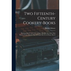 (英文圖書) Two Fifteenth-century Cookery-books: Harleian Ms.279 (ab.1430) & Harl. Ms.4016 (ab.1450) Wi... 平裝版, Legare Street Press, 英文
