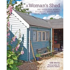 A Woman's Shed: She Sheds for Women to Create Write Make Grow Think and Escape 精裝版, Cico, 英文