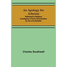 (英文圖書) An Apology for Atheism; Addressed to Religious Investigators of Every Denomination by One of... 平裝版, Alpha Edition, 英文